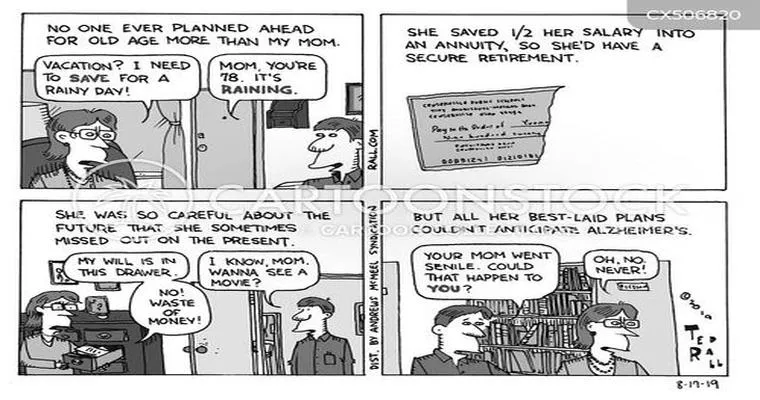 I was my mother's old age plan.