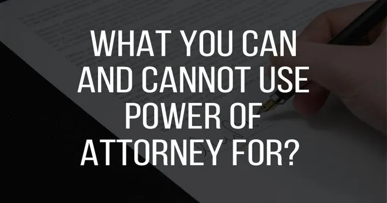 Things You Can and Can't Do With Power of Attorney