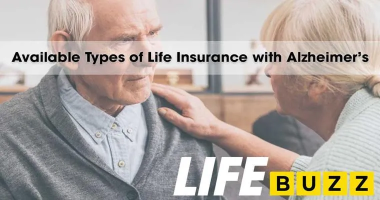 Can a person with Alzheimer's get life insurance?