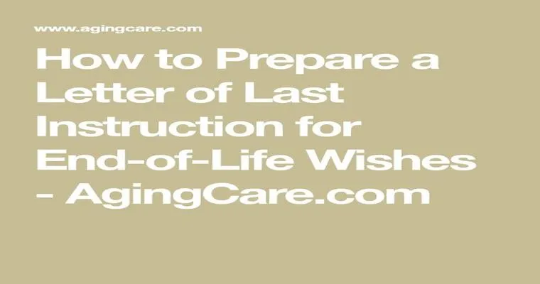 How to Prepare a Letter of Last Instruction for End-of-Life Wishes