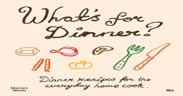 What's for dinner?